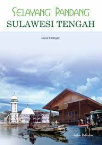 Image of Selayang Pandang Sulawesi Tenggah